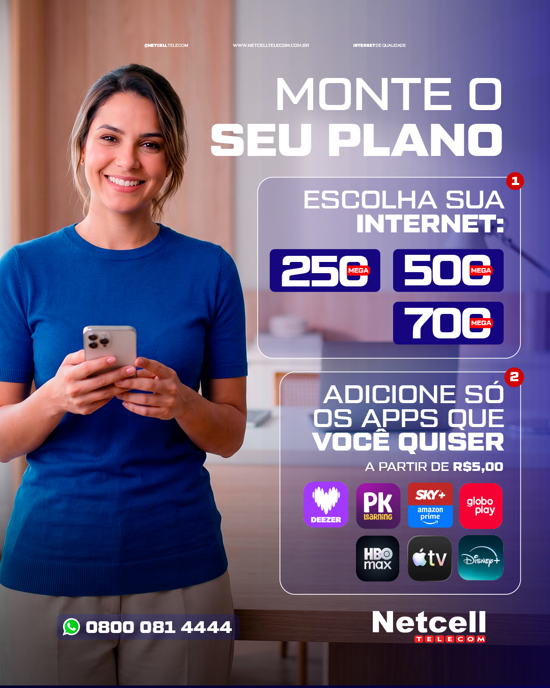 Netcell - Monte o seu plano: 250, 500 ou 700 Mega + Apps